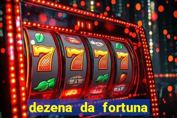 dezena da fortuna como funciona